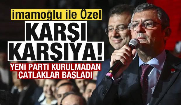 Yeni yarti kurulmadan &ccedil;atlaklar başladı! İmamoğlu ile &Ouml;zel karşı karşıya!