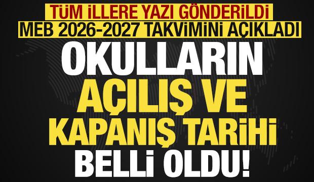 2026-2027 eğitim &ouml;ğretim yılı takvimi a&ccedil;ıklandı! MEB t&uuml;m illere genelge g&ouml;nderdi