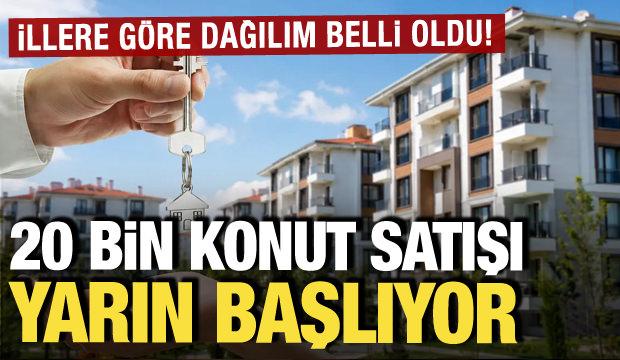 20 bin konut satışı yarın başlıyor! İşte illere g&ouml;re dağılımı...