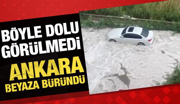 Ankara'da dolu ve sağanak hayatı durma noktasına getirdi!