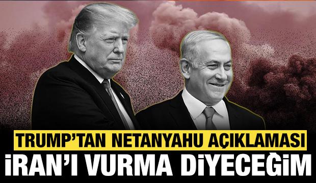 ABD Başkanı Trump'tan İran a&ccedil;ıklaması: Şimdi Netanyahu'yu arıyorum!