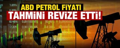 ABD petrol fiyatı tahminini revize etti