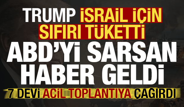 ABD'de şok haber! Trump, İsrail i&ccedil;in sıfırı t&uuml;ketti, 7 devi acil toplantıya &ccedil;ağırdı...