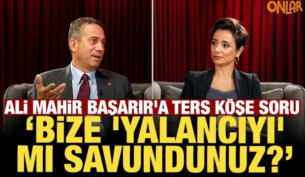 Ali Mahir Başarır'a ters k&ouml;şe soru: "Bize 'yalancıyı' mı savundunuz?
