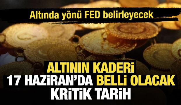 Altında y&ouml;n&uuml; FED belirleyecek: Kritik tarih 17 Haziran