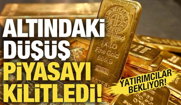 Altındaki d&uuml;ş&uuml;ş piyasayı kilitledi! Yatırımcılar bekliyor