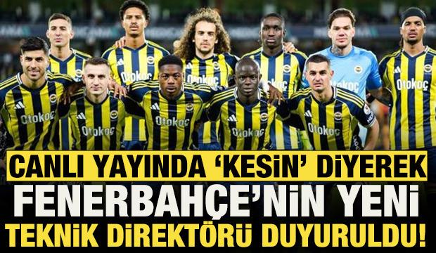 Canlı yayında 'Kesin' diyerek Fenerbah&ccedil;e'nin yeni teknik direkt&ouml;r&uuml; duyuruldu!