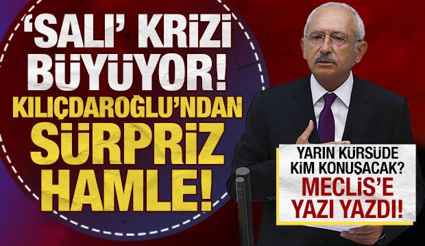 CHP'de 'salı' krizi: Kılı&ccedil;daroğlu resmen TBMM'ye başvurdu! 