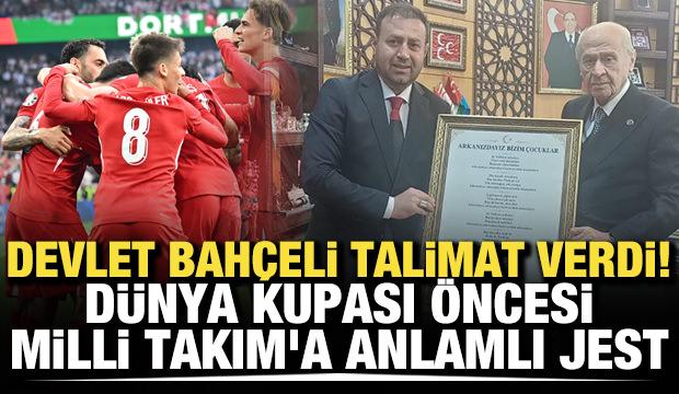 Devlet Bah&ccedil;eli talimat verdi! D&uuml;nya Kupası &ouml;ncesi Milli Takım'a anlamlı jest