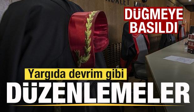 D&uuml;ğmeye basıldı! Yargıda devrim gibi d&uuml;zenlemeler