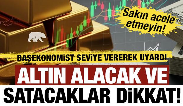 Elinde altını olanlar dikkat!  Uzmanından uyarı: Sakın acele etmeyin!