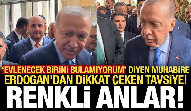 'Evlenecek birini bulamadım' diyen muhabire Erdoğan'dan dikkat &ccedil;eken yanıt!