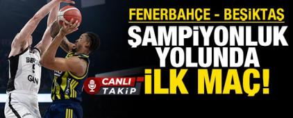 Fenerbah&ccedil;e Beko - Beşiktaş GAİN! CANLI