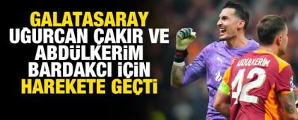 Galatasaray, Uğurcan &Ccedil;akır ve Abd&uuml;lkerim Bardakcı i&ccedil;in harekete ge&ccedil;ti