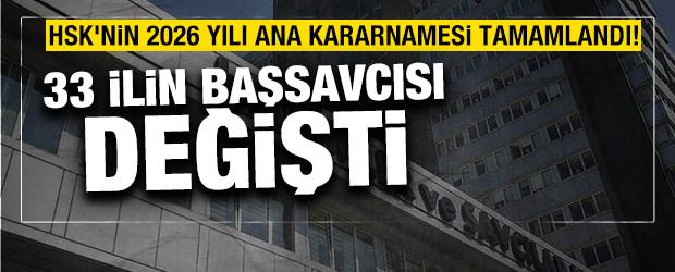 HSK'nin 2026 yılı Ana Kararnamesi tamamlandı! 33 ilin başsavcısı değişti