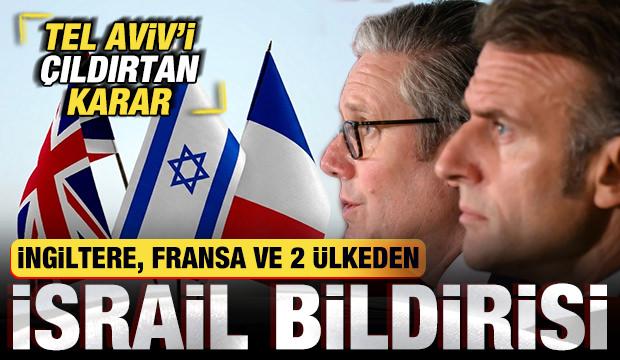 İngiltere, Fransa ve 2 &uuml;lkeden son dakika İsrail bildirisi! Tel Aviv'i &ccedil;ıldırtan karar