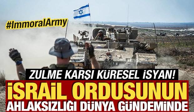 İsrail ordusunun ahlaksızlığı d&uuml;nya g&uuml;ndeminde