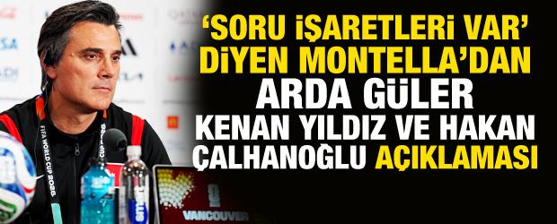 'Kafamda soru işaretleri var' diyen Montella'dan Arda, Kenan ve Hakan a&ccedil;ıklaması!