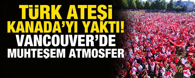 Kanada'da T&uuml;rkiye coşkusu! Vancouver'de muhteşem atmosfer
