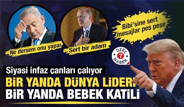 Liderler arasındaki fark: Netanyahu&rsquo;ya &ldquo;Yalnız kalırsın&rdquo; Erdoğan&rsquo;a &ldquo;Sert bir adam&rdquo;