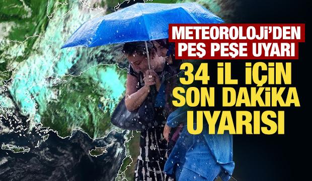 Meteoroloji&rsquo;den 34 il i&ccedil;in son dakika sağanak yağış uyarısı!