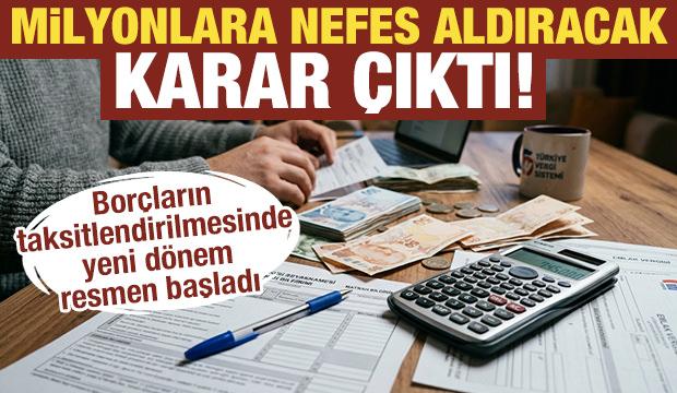 Milyonlara nefes aldıracak karar &ccedil;ıktı! Bor&ccedil;ların taksitlendirilmesinde yeni d&ouml;nem başladı