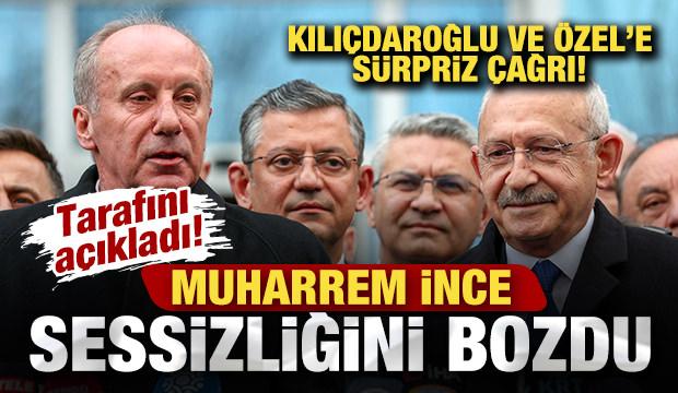 Muharrem İnce sessizliğini bozdu! Tarafını a&ccedil;ıkladı! Kılı&ccedil;daroğlu ve &Ouml;zel'e s&uuml;rpriz &ccedil;ağrı