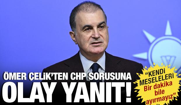 &Ouml;mer &Ccedil;elik'ten CHP sorusuna olay yanıt: MYK gibi toplantıda bir dakika bile ayırmayız