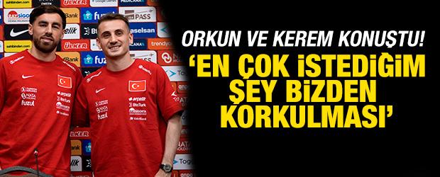 Orkun K&ouml;k&ccedil;&uuml;: En &ccedil;ok istediğim şey bizden korkulması