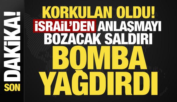Ortadoğu'da anlaşmayı bozacak saldırı! İsrail bomba yağdırdı