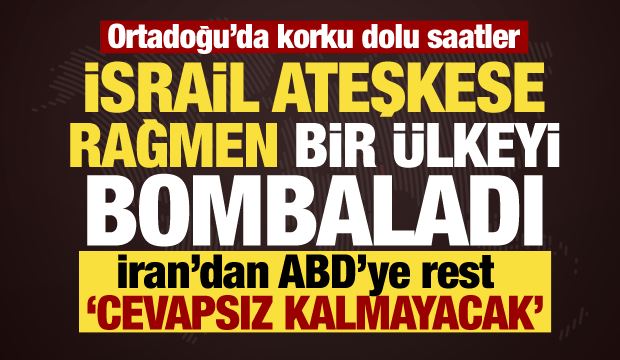 Ortadoğu'da anlaşmayı bozacak saldırı! İsrail L&uuml;bnan'ı bombaladı, İran ABD'ye rest &ccedil;ekti