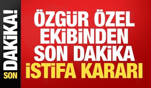 &Ouml;zg&uuml;r &Ouml;zel ekibinden son dakika istifa kararı!