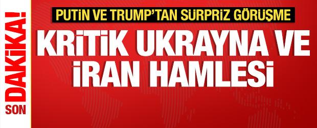 Putin ve Trump'tan s&uuml;rpriz g&ouml;r&uuml;şme! Son dakika İran ve Ukrayna hamlesi