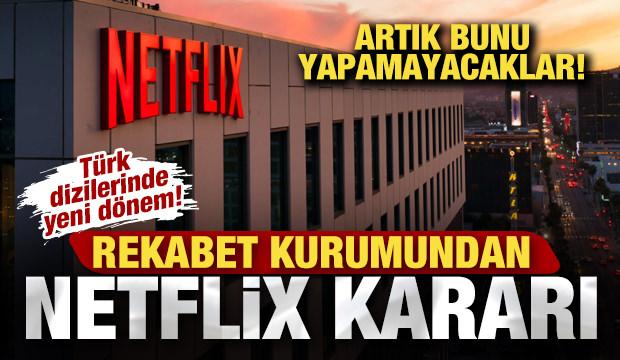 Rekabet Kurumu duyurdu! Netflix artık bunu yapamayacak! T&uuml;rk dizilerinde yeni d&ouml;nem! 