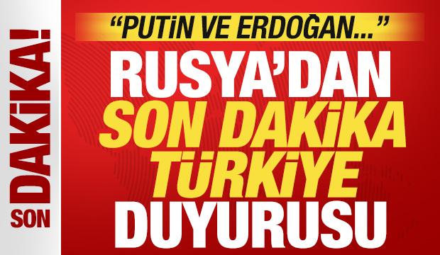 Rusya'dan son dakika T&uuml;rkiye duyurusu: Putin ve Erdoğan kilit rol oynuyor