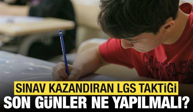 Sınav kazandıran LGS taktiği: Son g&uuml;nler ne yapılmalı?