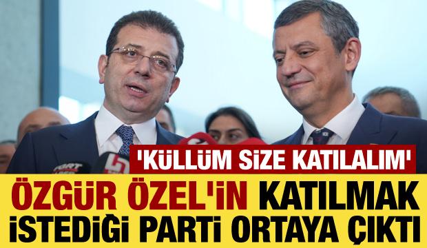 Şok iddia! Parti lideri a&ccedil;ıkladı: &Ouml;zg&uuml;r &Ouml;zel bize katılmak istedi