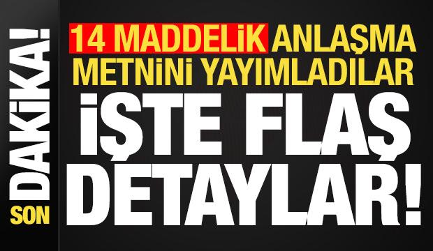 Son dakika: 14 maddelik anlaşma metnini yayımladılar! İşte dikkat &ccedil;eken detaylar...