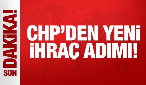 Son Dakika: CHP'den yeni ihra&ccedil; adımı