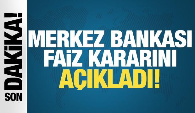 SON DAKİKA: Merkez Bankası faiz kararını a&ccedil;ıkladı!