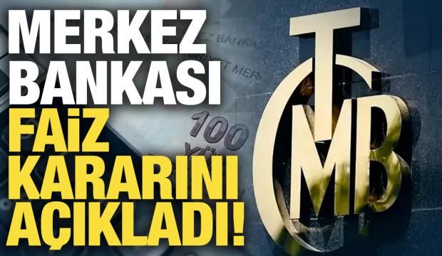 SON DAKİKA: Merkez Bankası faiz kararını a&ccedil;ıkladı!