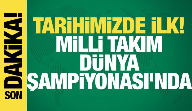 Tarihimizde ilk! Milli Takım D&uuml;nya Şampiyonası'nda