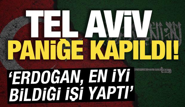 Tel Aviv paniğe kapıldı! "Erdoğan, en iyi bildiği işi yaptı"