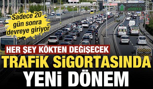 Trafik sigortasında yeni d&ouml;nem: Sadece 20 g&uuml;n sonra devreye giriyor