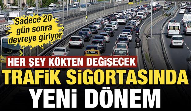 Trafik sigortasında yeni d&ouml;nem: Sadece 20 g&uuml;n sonra devreye giriyor