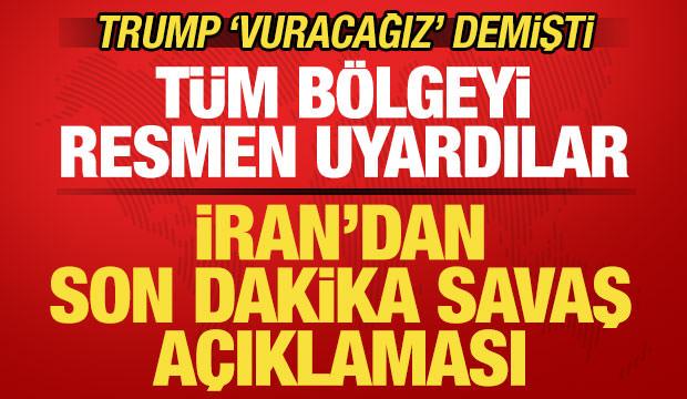 Trump 'vuracağız' demişti: İran'dan son dakika savaş a&ccedil;ıklaması! T&uuml;m b&ouml;lgeyi uyardılar