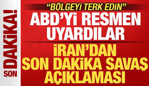 İran'dan son dakika savaş a&ccedil;ıklaması! "B&ouml;lgeyi terk edin"