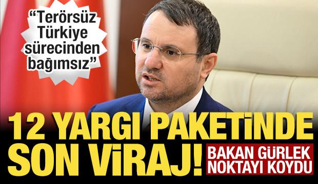 12. Yargı Paketi'ne son şekil veriliyor! Bakan G&uuml;rlek'ten dikkat &ccedil;eken a&ccedil;ıklama!