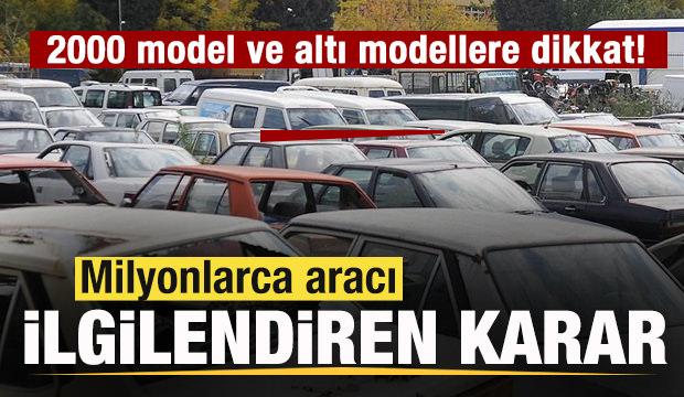 2000 model ve altında aracı olanlar dikkat! Teklif ortaya &ccedil;ıktı! Karar verildi