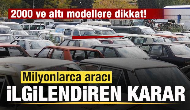 2000 model ve altında aracı olanlar dikkat! Teklif ortaya &ccedil;ıktı! Karar verildi